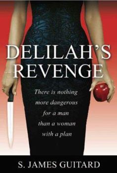 Paperback Delilah's Revenge: There Is Nothing More Dangerous for a Man Than a Woman with a Plan Book