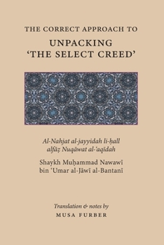 Paperback The Correct Approach to Unpacking 'The Select Creed' Book