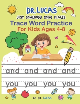 Paperback Dr. Lucas Just Somebody Going Places Trace Word Practice: For Kids Ages 4-8 Book