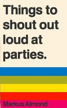 Paperback Things To Shout Out Loud At Parties Book