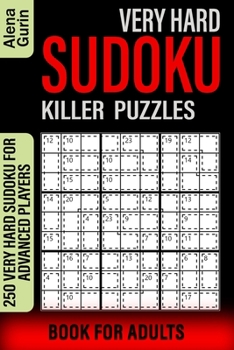Very Hard Sudoku Killer Puzzles Book for Adults: 250 Very Hard Sudoku For Advanced Players