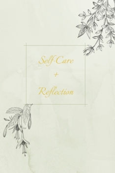 Paperback Self-Care and Reflection Journal: Planner for Practicing Mindfulness Book
