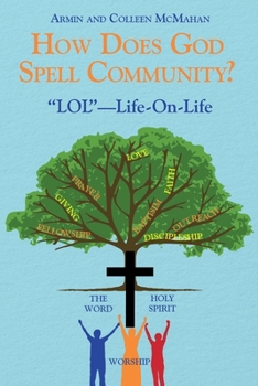 Paperback How Does God Spell Community?: "LOL"-Life-On-Life Book