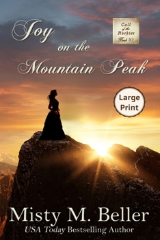 Joy on the Mountain Peak - Book #10 of the Call of the Rockies
