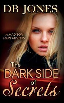 Paperback The Dark Side of Secrets: A Madison Hart Mystery Book