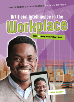Library Binding Artificial Intelligence in the Workplace: Will AI Help Us or Hurt Us? Book