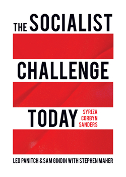 Paperback The Socialist Challenge Today: Syriza, Corbyn, Sanders Book