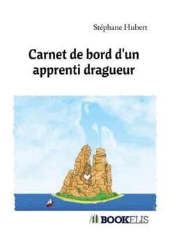 Paperback Carnet de bord d'un apprenti dragueur [French] Book