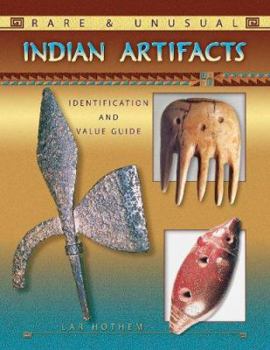 Hardcover Rare & Unusual Indian Artifacts: Identification and Value Guide Book