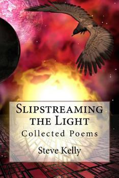 Paperback Slipstreaming the Light: Collected Poems Book
