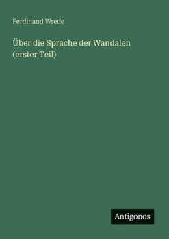 Über die Sprache der Wandalen (erster Teil) (German Edition)
