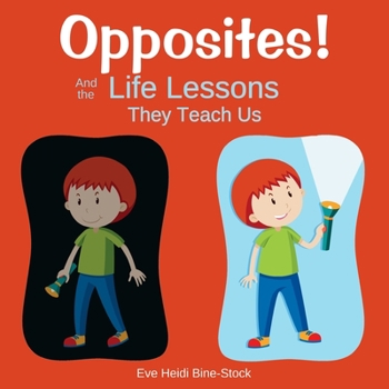 Paperback Opposites! And the Life Lessons They Teach Us Book