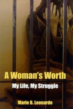 Paperback A Woman's Worth: My life, My struggle Book