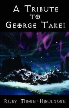 Paperback A Tribute to George Takei - A Reference Book