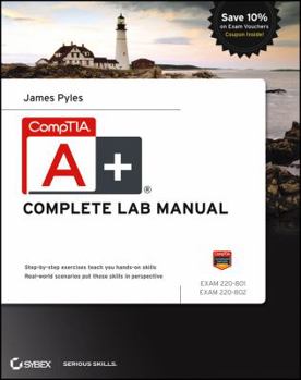 Paperback CompTIA A+ Complete Lab Manual: exam 220-801, exam 220-802 Book
