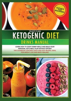 Paperback Ketogenic Diet Drinks Manual: Learn how to cook yummy meals and build your personal keto meal plan without effort! This cookbook contains quick and Book