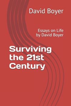 Paperback Surviving the 21st Century: : Essays on Life by David Boyer Book