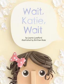 Paperback Wait, Katie, Wait Book