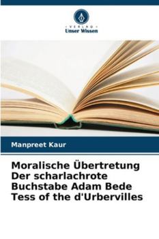Paperback Moralische Übertretung Der scharlachrote Buchstabe Adam Bede Tess of the d'Urbervilles [German] Book
