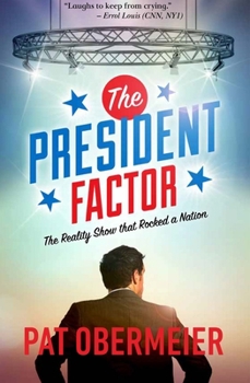 Paperback The President Factor: The Reality Show That Rocked a Nation Book