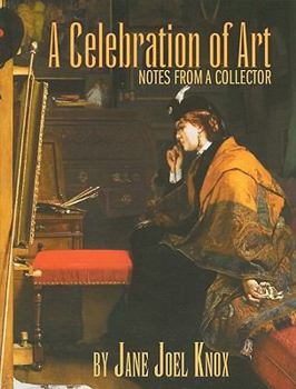 Paperback A Celebration of Art: Notes from a Collector Book