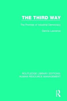 Paperback The Third Way: The Promise of Industrial Democracy Book