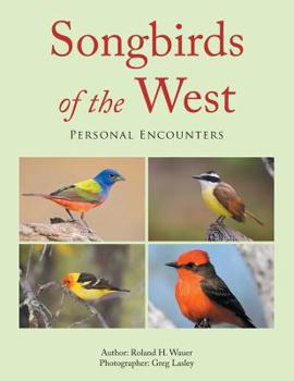 Paperback Songbirds of the West: Personal Encounters Book