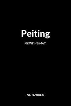 Peiting: Notizblock | Notizbuch | DIN A5, 120 Seiten | Liniert, Linien, Lined | Notizen, Termine, Planer, Tagebuch, Organisation | Deine Stadt, Dorf, Region und Heimat (German Edition)