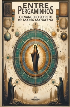 Paperback Entre Pergaminhos - O Evangelho Secreto de Maria Madalena [Portuguese] Book