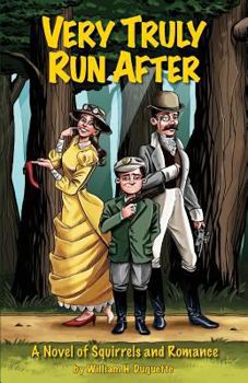 Paperback Very Truly Run After: A Novel of Squirrels and Romance Book