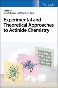 Hardcover Experimental and Theoretical Approaches to Actinide Chemistry Book