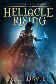 Heliacle Rising - Book #1 of the Wytchling Chronicles