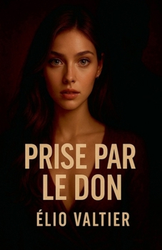 prise par le don (French Edition)