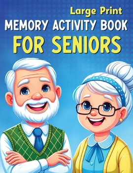 Paperback Large Print Memory Activity Book for Seniors: Relaxing Memory Activities, Easy Puzzles, Brain Games and More Book