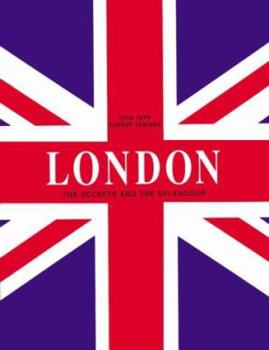 Hardcover London: The Secrets and the Splendor Book