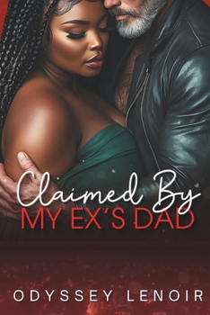 Paperback Claimed By My Ex's Dad: A BWWM Dark Romance Book