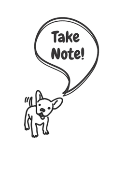 Take Note!: Dog Lovers Note Taking Notebook | 6X9 Lined Journal Paper | Dog picture background on each page