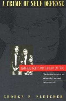 Paperback A Crime of Self-Defense: Bernhard Goetz and the Law on Trial Book
