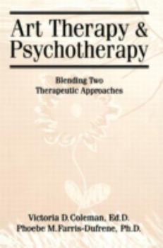 Paperback Art Therapy and Psychotherapy: Blending Two Therapeutic Approaches Book
