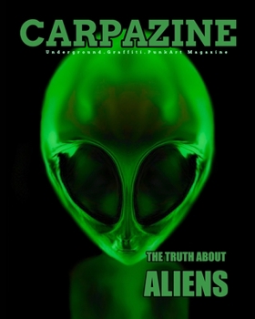 Paperback The Truth About Aliens: Carpazine Art Magazine Collector's edition Book