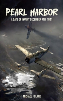 Paperback Pearl Harbor: A Date of Infamy: December 7th, 1941 Book