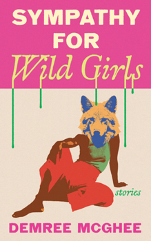 Paperback Sympathy for Wild Girls: Stories Book