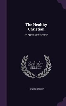 Hardcover The Healthy Christian: An Appeal to the Church Book