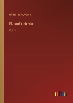 Paperback Plutarch's Morals: Vol. III Book