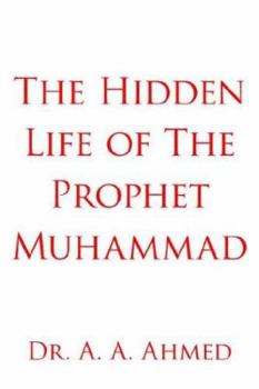 Paperback The Hidden Life of The Prophet Muhammad Book