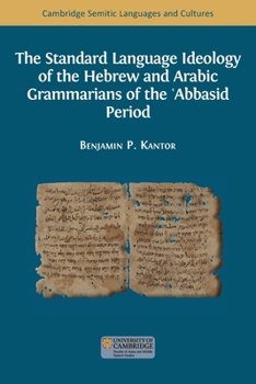 Paperback The Standard Language Ideology of the Hebrew and Arabic Grammarians of the ʿAbbasid Period Book