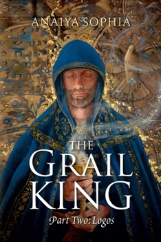 Paperback The Grail King: Part Two: Logos Book