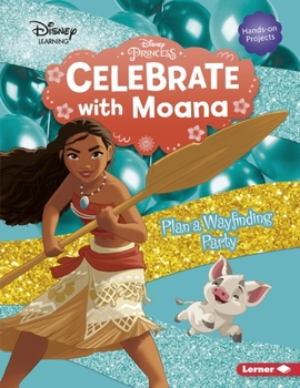 Paperback Celebrate with Moana: Plan a Wayfinding Party Book