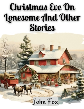 Paperback Christmas Eve On Lonesome And Other Stories Book