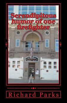 Paperback Serendipitous humor of one firefighter Book